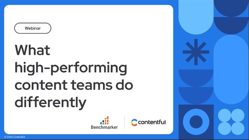 What high-performing content teams do differently (Webinar)